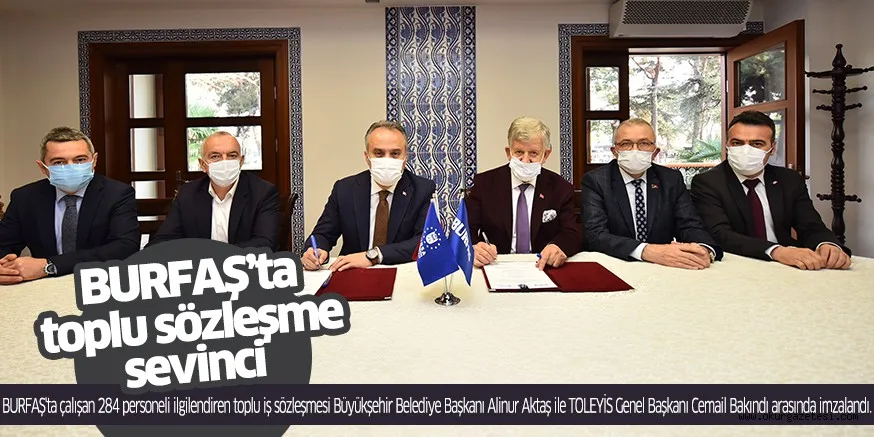 BURFAŞ’ta toplu sözleşme sevinci