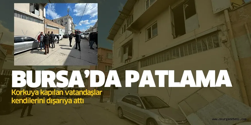 Bursa'da bir atölyedeki patlama nedeniyle çevrede hasar oluştu