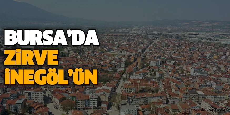 BURSA’DA ZiRVE iNEGöL’üN