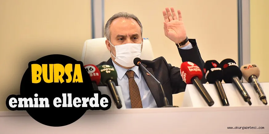 Bursa emin ellerde