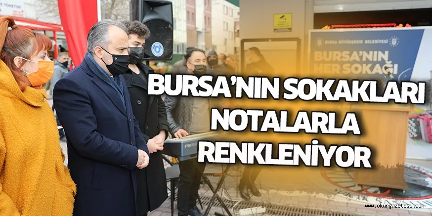 Bursa’nın sokakları notalarla renkleniyor