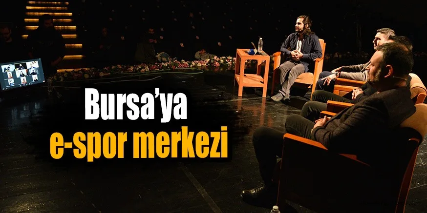 Bursa’ya e-spor merkezi