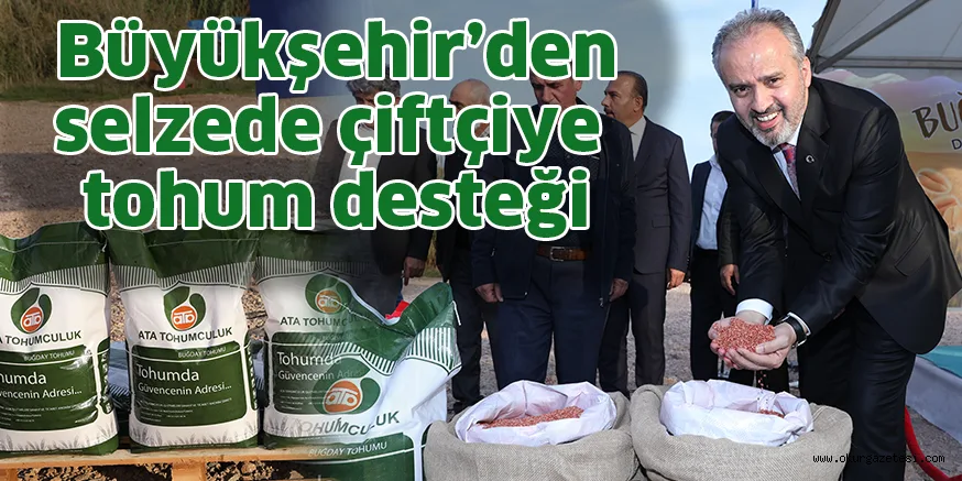 Büyükşehir’den selzede çiftçiye tohum desteği