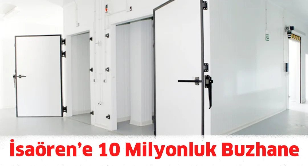 İsaören’e 10 Milyonluk Buzhane