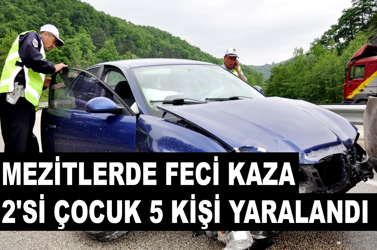 MEZİTLERDE FECİ KAZA 2'Sİ ÇOCUK 5 KİŞİ YARALANDI