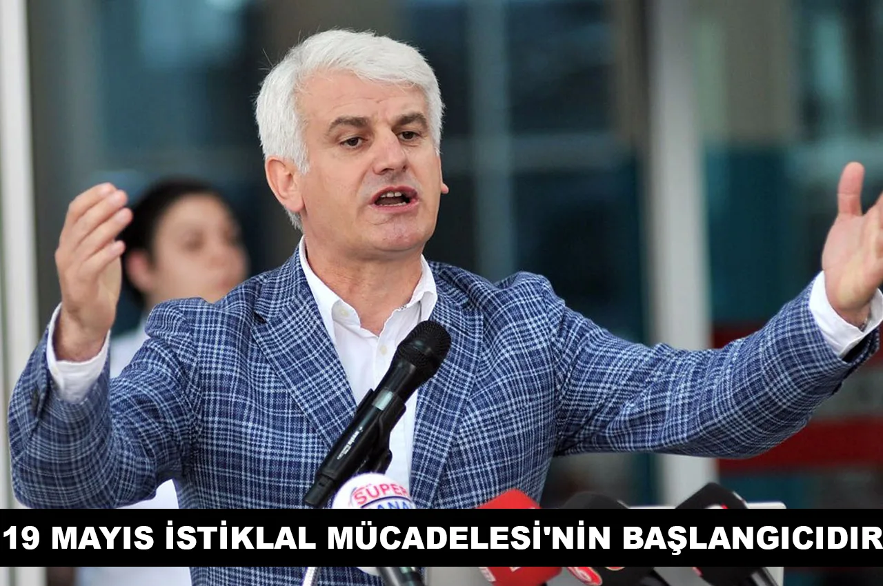 19 MAYIS İSTİKLAL MÜCADELESİ'NİN BAŞLANGICIDIR