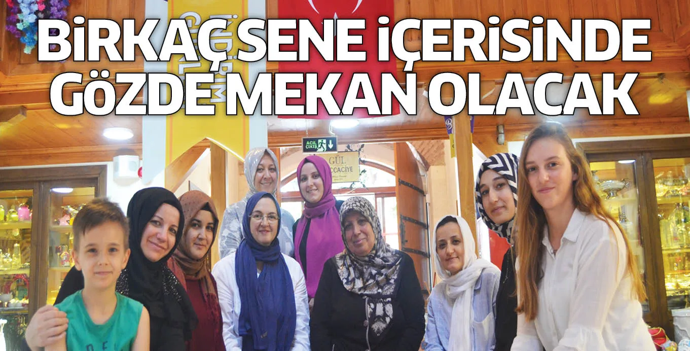 BiRKAÇ SENE iÇERiSiNDE GöZDE MEKAN OLACAK