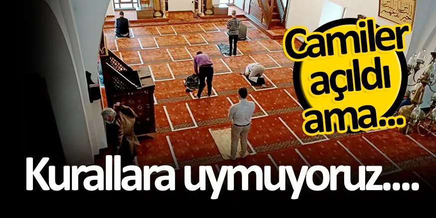 Camiler açıldı ama tedbirler alınmıyor