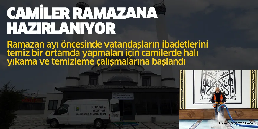 CAMİLER RAMAZANA HAZIRLANIYOR