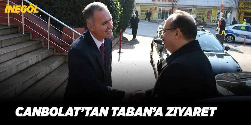 CANBOLAT’TAN TABAN’A ZiYARET