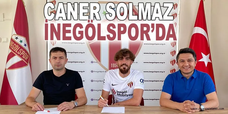 CANER SOLMAZ İNEGÖLSPOR’DA