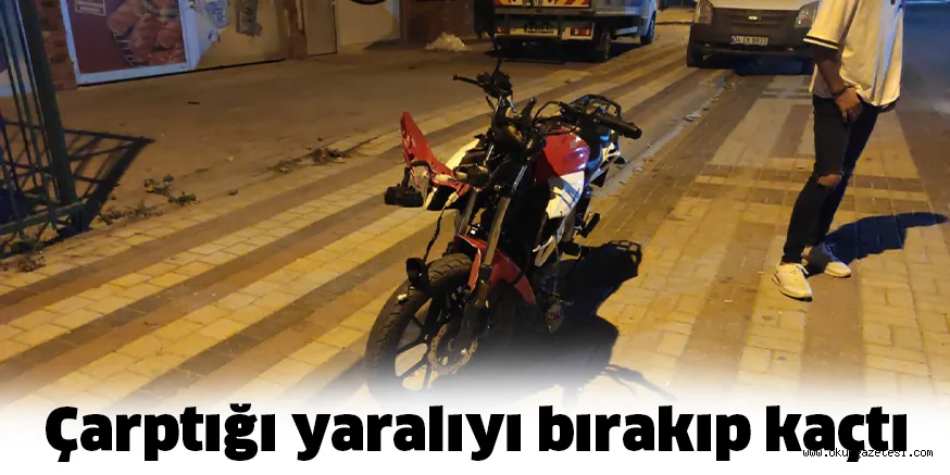 Çarptığı yaralıyı bırakıp kaçtı