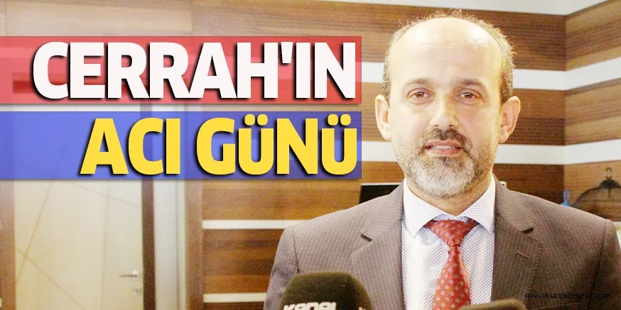 CERRAH'IN ACI GüNü