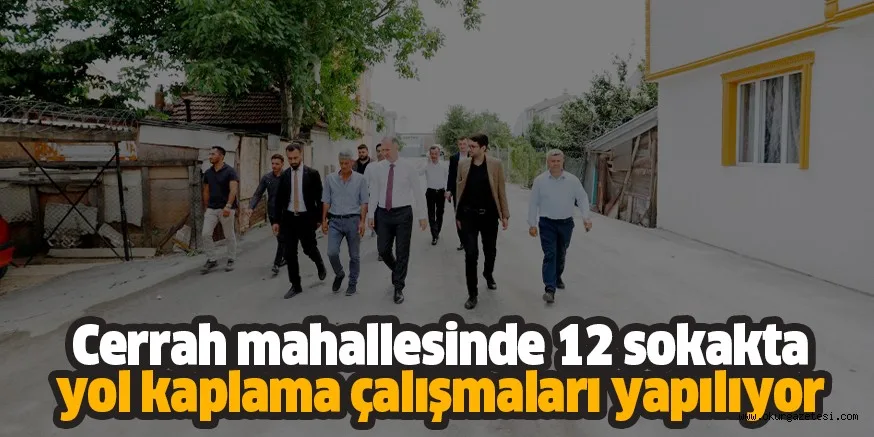 Cerrah mahallesinde 12 sokakta yol kaplama çalışmaları yapılıyor
