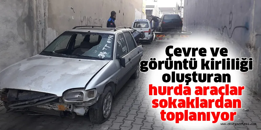 Çevre ve görüntü kirliliği oluşturan hurda araçlar sokaklardan toplanıyor