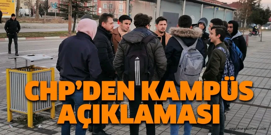 CHP’DEN KAMPÜS AÇIKLAMASI