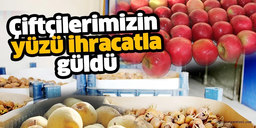 Çiftçilerin yüzü ihracatla güldü