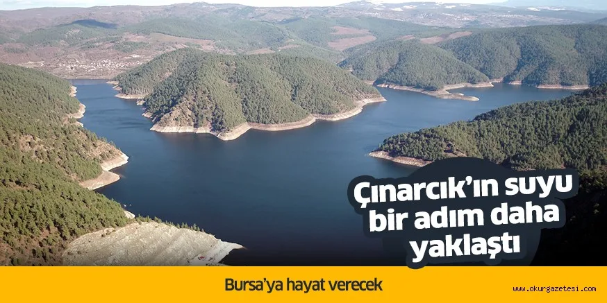 Çınarcık’ın suyu bir adım daha yaklaştı
