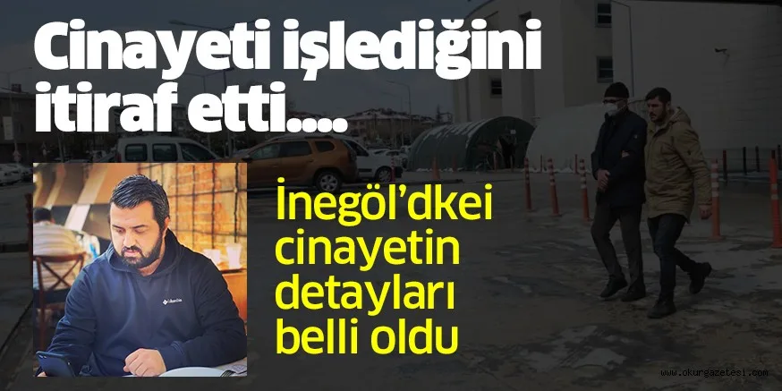 Cinayeti işlediğini itiraf etti