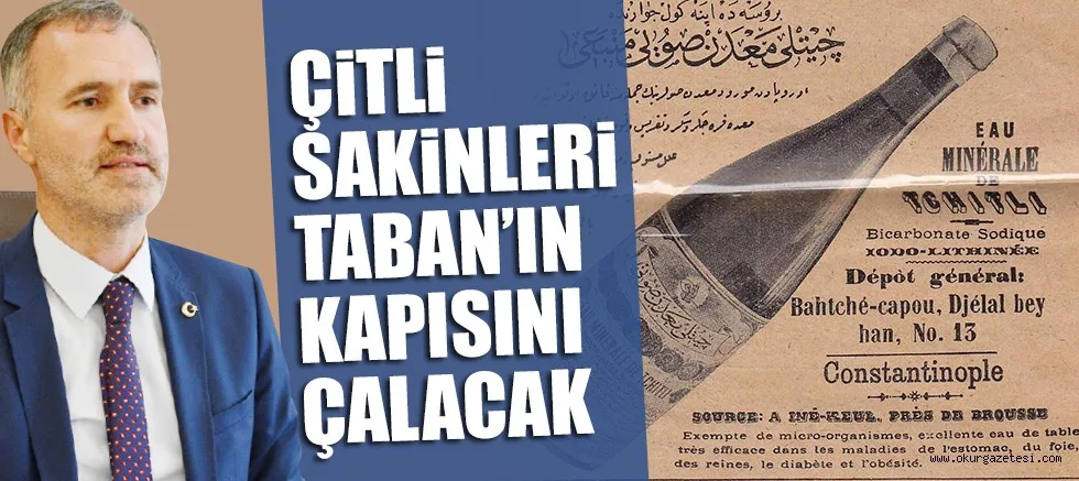 ÇiTLi'DEN MADEN SUYU ATAĞI