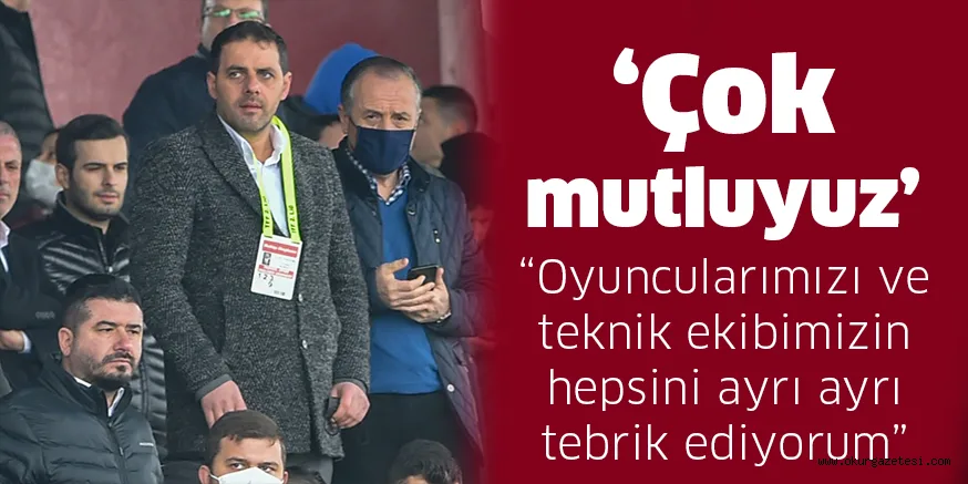 ‘Çok mutluyuz’
