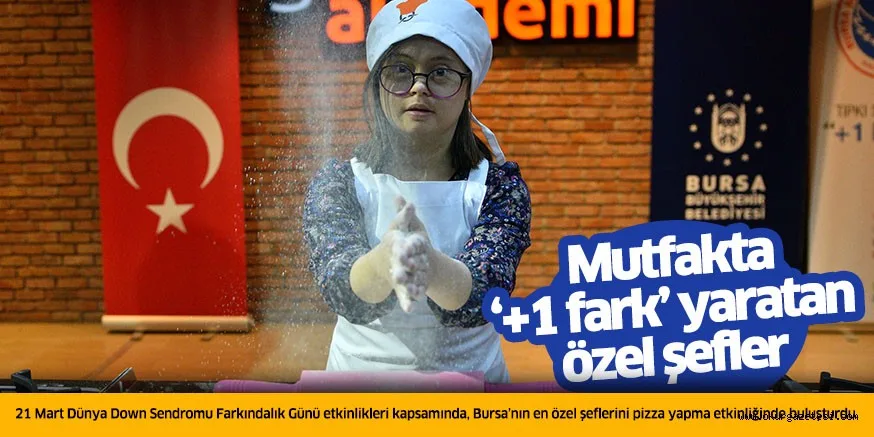 Çok özel şeflerden çok güzel pizza Mutfakta ‘+1 fark’ yaratan özel şefler