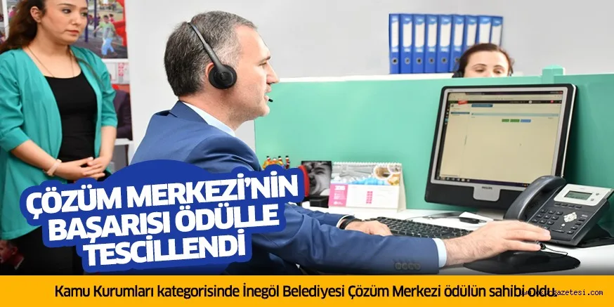 ÇÖZÜM MERKEZİ’NİN BAŞARISI ÖDÜLLE TESCİLLENDİ