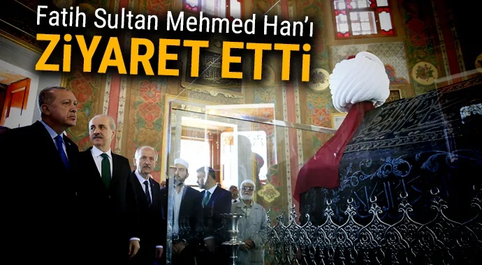 Cumhurbaşkanı Erdoğan, Fatih Sultan Mehmed Türbesi'nin açılışını yaptı