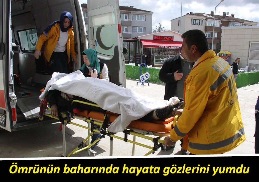 Ömrünün baharında hayata gözlerini yumdu