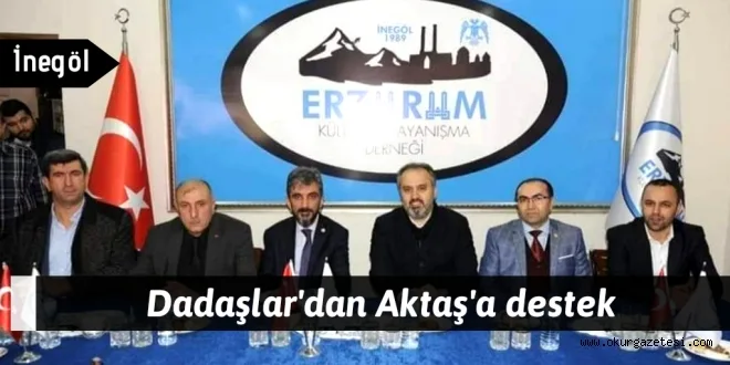 Dadaşlar'dan Aktaş'a tam destek