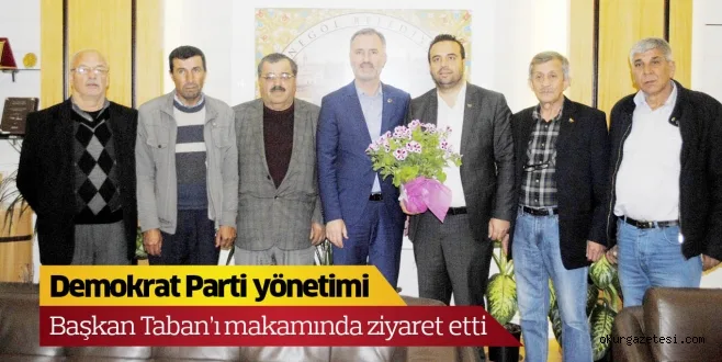 Demokrat Parti yönetimi Başkan Taban'ı makamında ziyaret etti