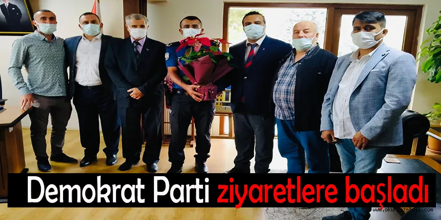 Demokrat Parti ziyaretlere başladı