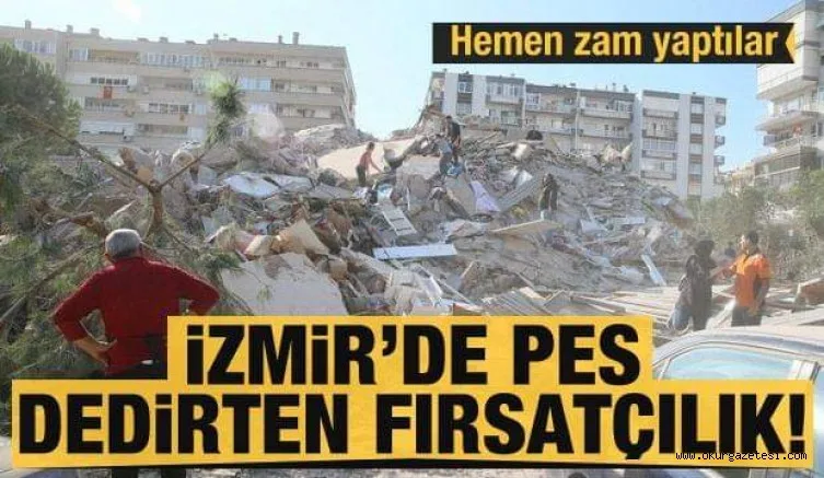 Deprem sonrası İzmir'de pes dedirten fırsatçılık! Fiyatlara zam yaptılar