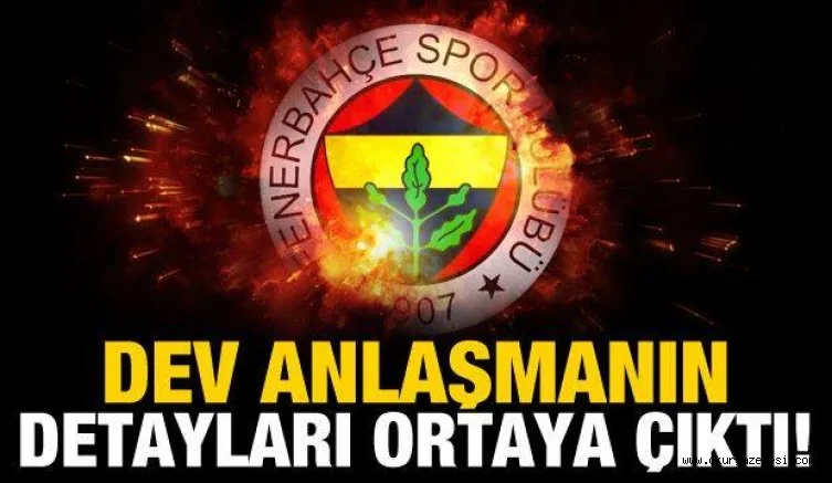 Dev anlaşmanın detayları ortaya çıktı!
