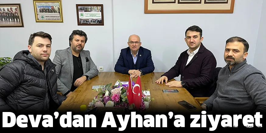 Deva’dan Ayhan’a ziyaret