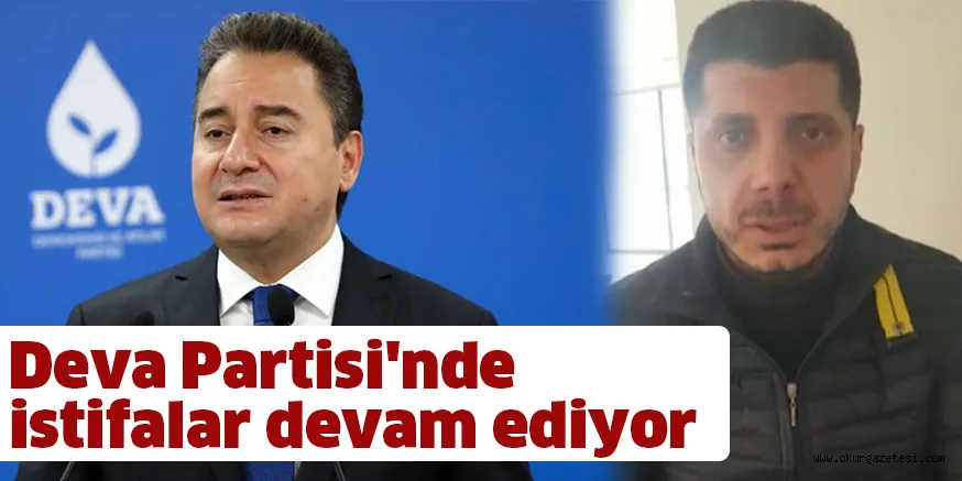 Deva Partisi'nde istifalar devam ediyor