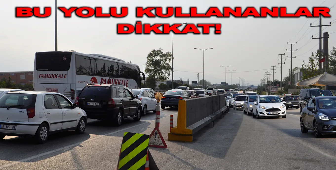 BU YOLU KULLANANLAR DİKKAT !