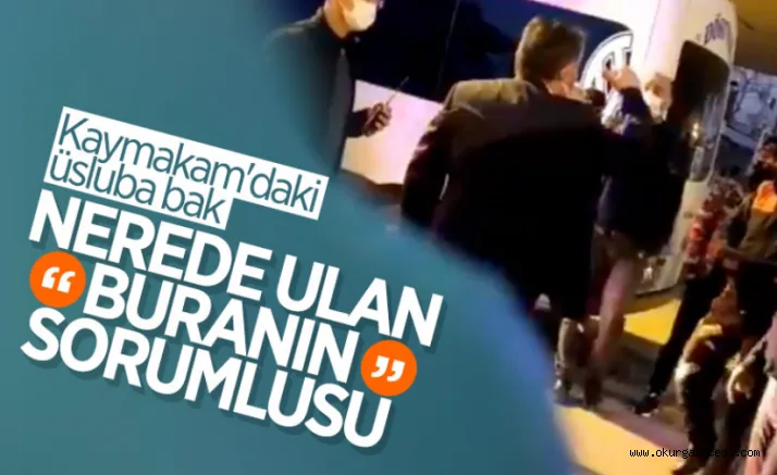 Dörtyol Kaymakamı'ndan tepki çeken görüntüler