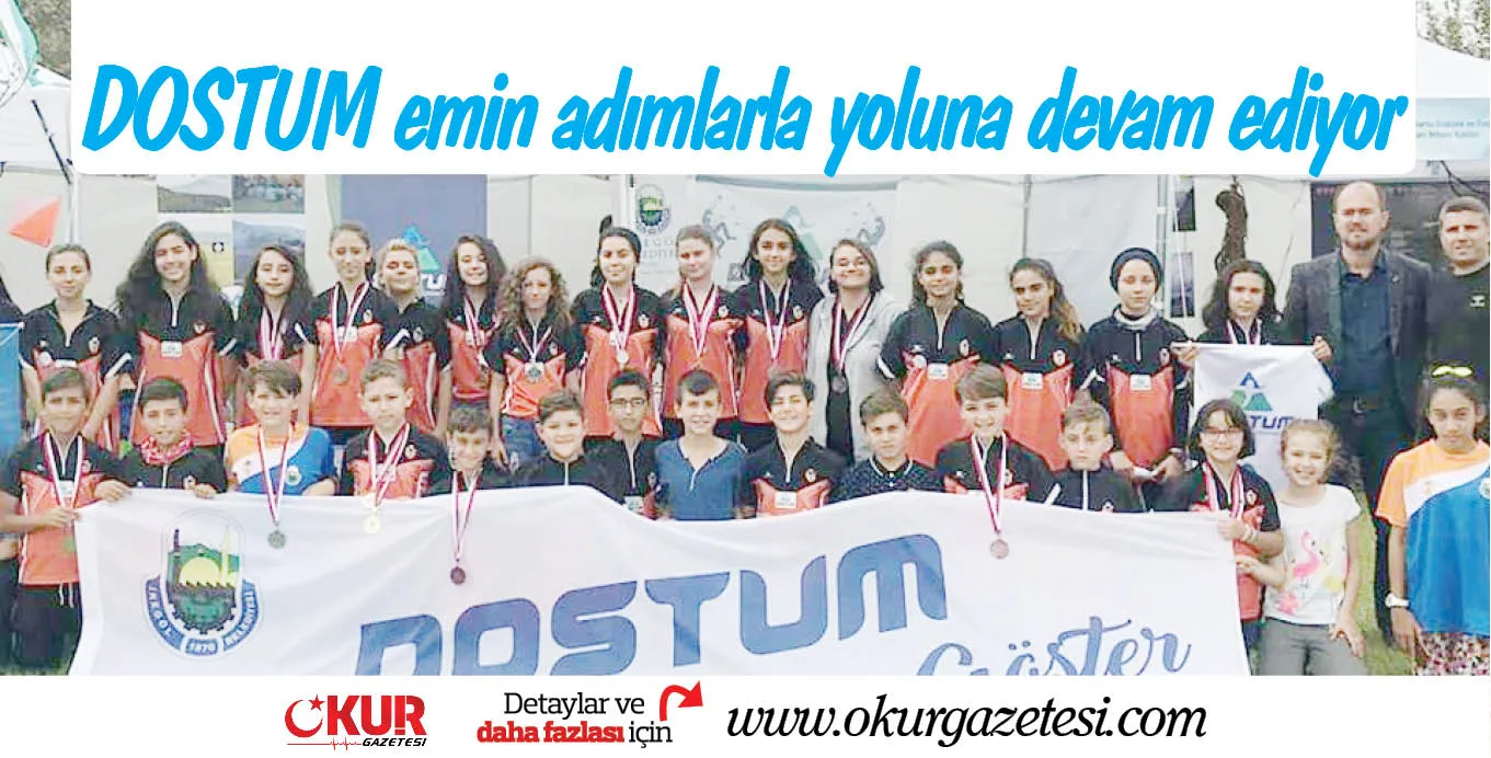 DOSTUM emin adımlarla yoluna devam ediyor