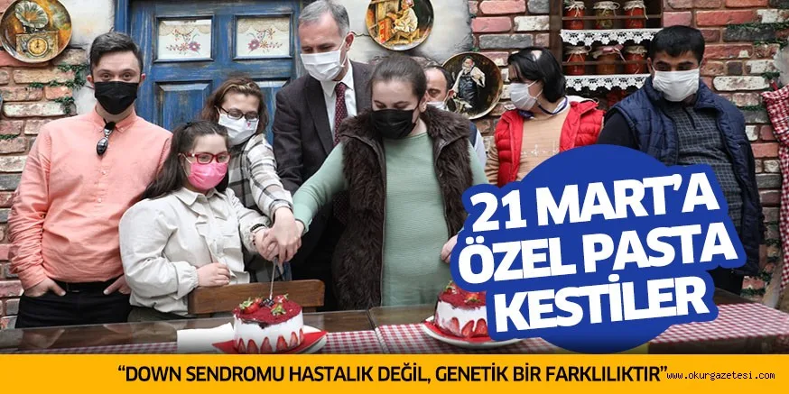 “DOWN SENDROMU HASTALIK DEĞİL, GENETİK BİR FARKLILIKTIR”