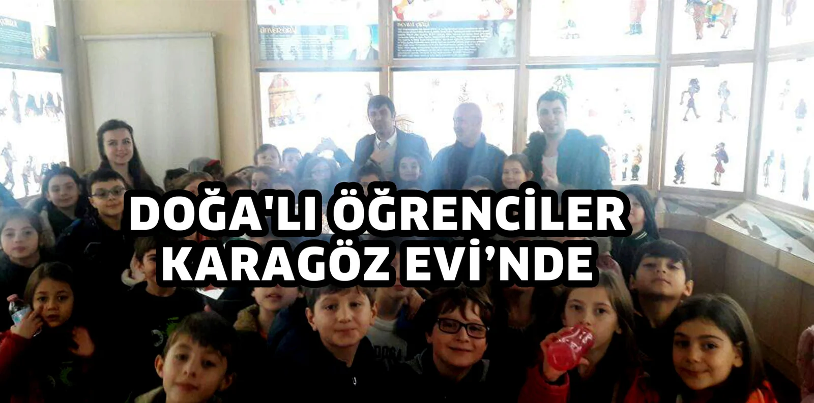 DOĞA'LI ÖĞRENCİLER KARAGÖZ EVİ’NDE