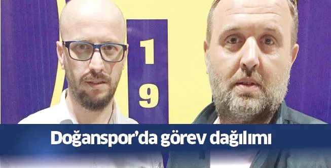 Doğanspor'da görev dağılımı