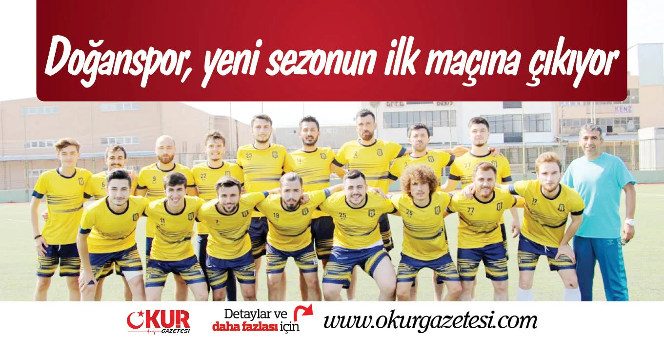 Doğanspor, yeni sezonun ilk maçına çıkıyor