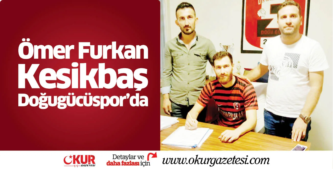Ömer Furkan Kesikbaş Doğugücüspor'da