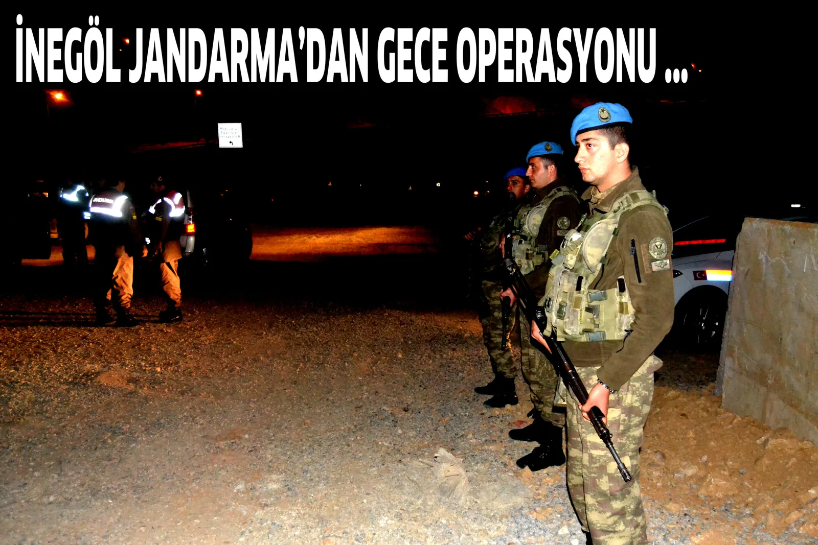 JANDARMA'DAN GECE OPERASYONU