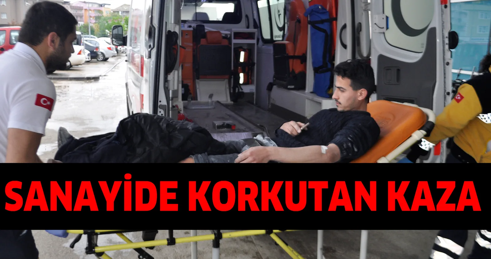 SANAYİDE KORKUTAN KAZA