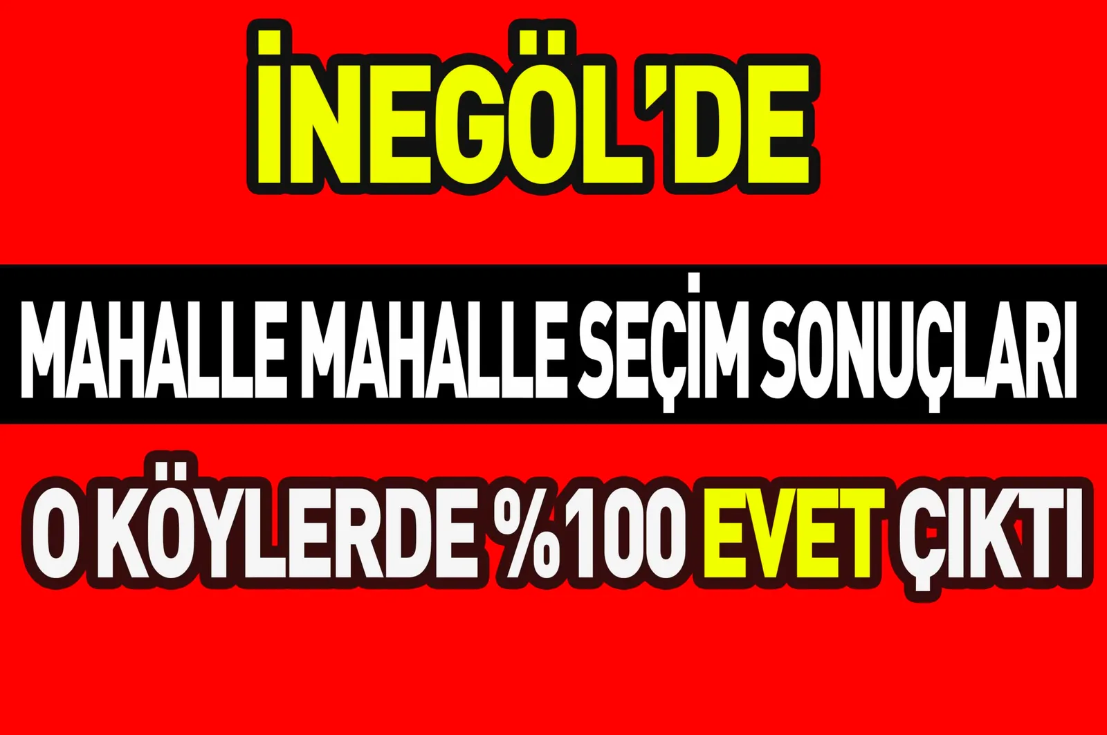 İNEGÖL'DE MAHALLE MAHALLE SEÇİM SONUÇLARI