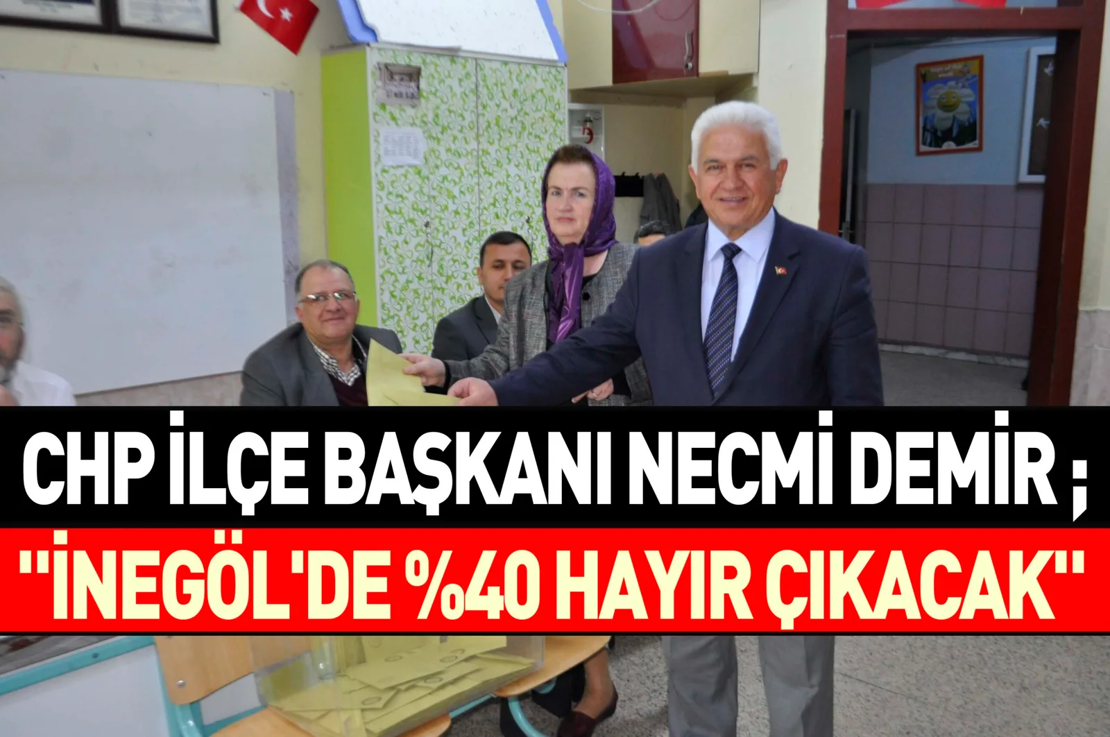 CHP İLÇE BAŞKANI NECMİ DEMİR, "İNEGÖL'DE %40 HAYIR ÇIKACAK"