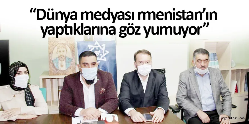 “Dünya medyası her zaman Ermenistan’ın yaptıklarına göz yumuyor”