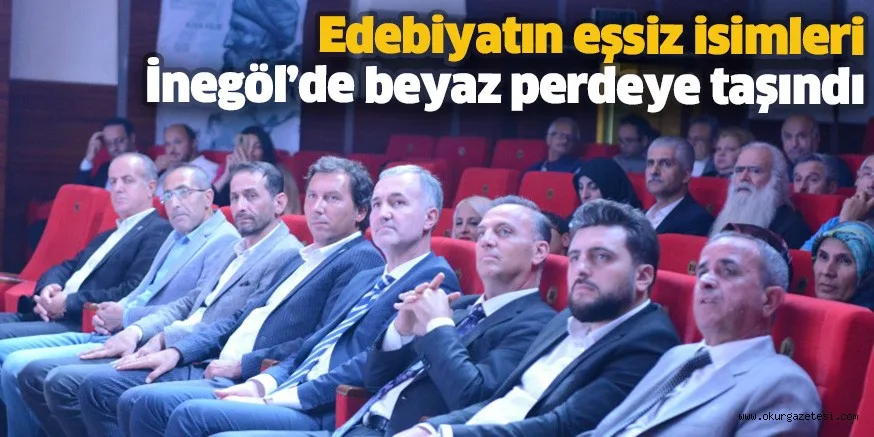 Edebiyatın eşsiz isimleri İnegöl’de beyaz perdeye taşındı